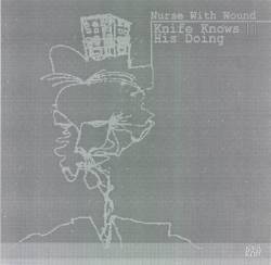 Nurse With Wound : Knife Knows His Doing III